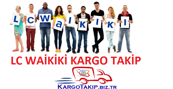 LC WAİKİKİ KARGO TAKİP