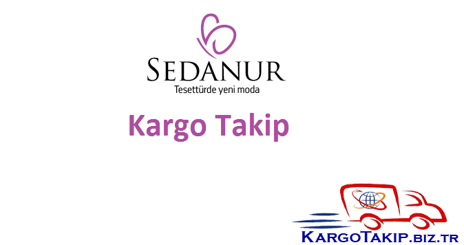 SEDANUR KARGO TAKİP